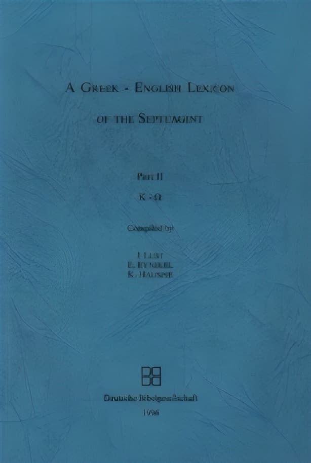 A Greek-English Lexicon of the Septuagint | Johan Lust, Erik Eynikel, Katrin Hauspie